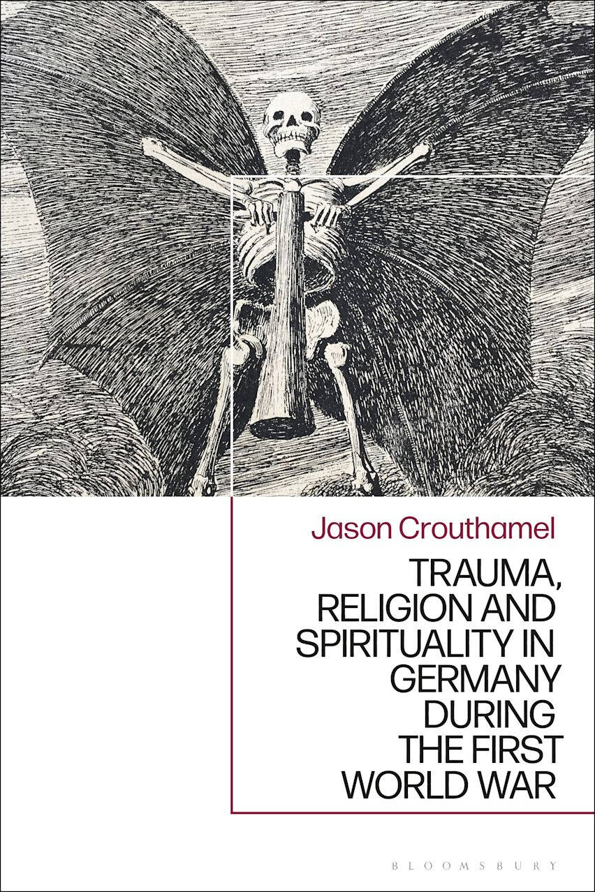 Trauma Religion and Spirituality in Germany During the First World War